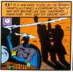 Batman is always cool under pressure.